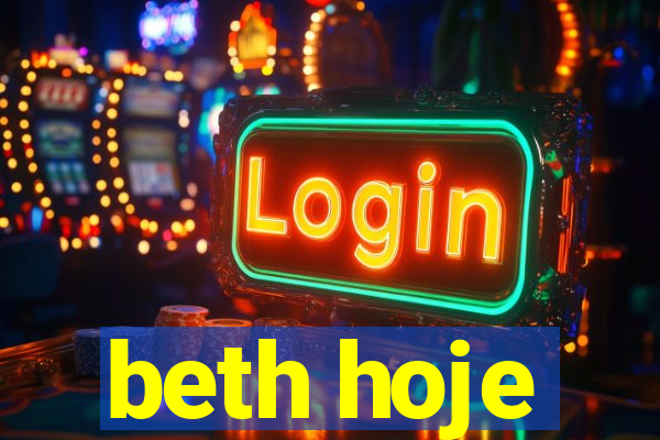 beth hoje