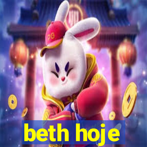 beth hoje