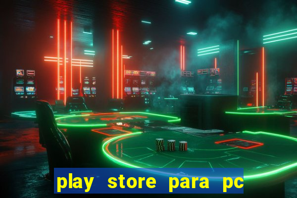 play store para pc windows 7