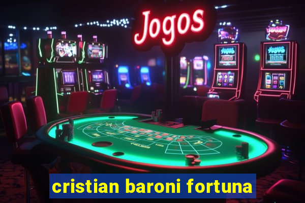 cristian baroni fortuna