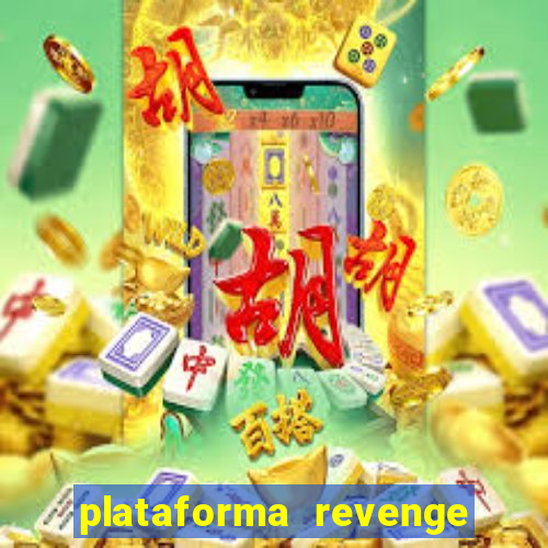 plataforma revenge tigrinho 2