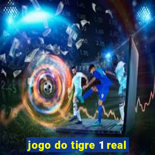 jogo do tigre 1 real