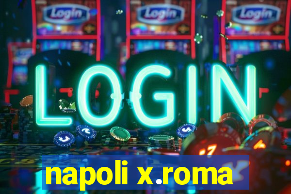 napoli x.roma
