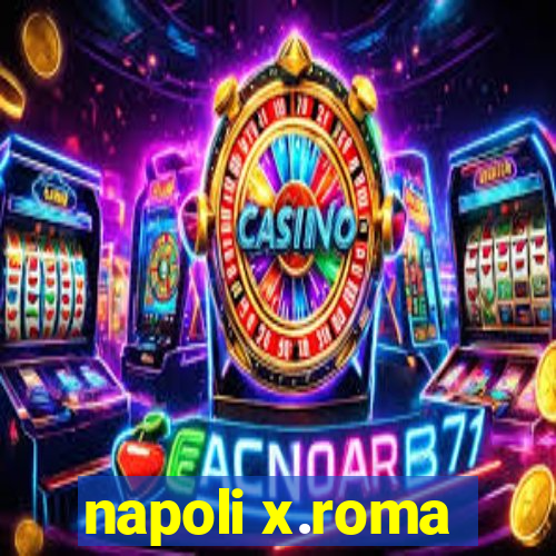 napoli x.roma