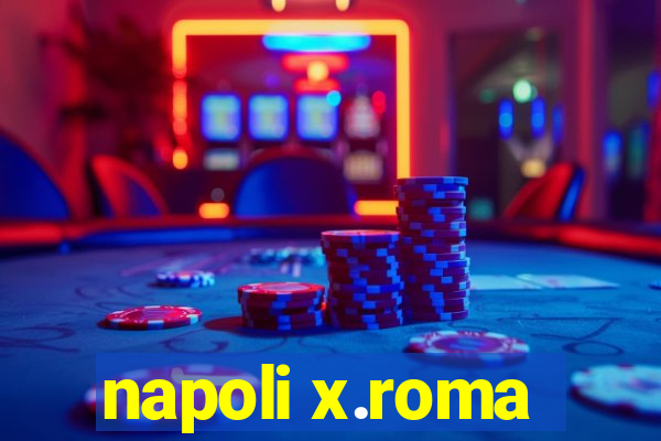 napoli x.roma