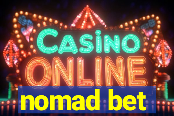 nomad bet