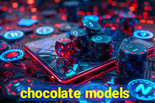 chocolate models