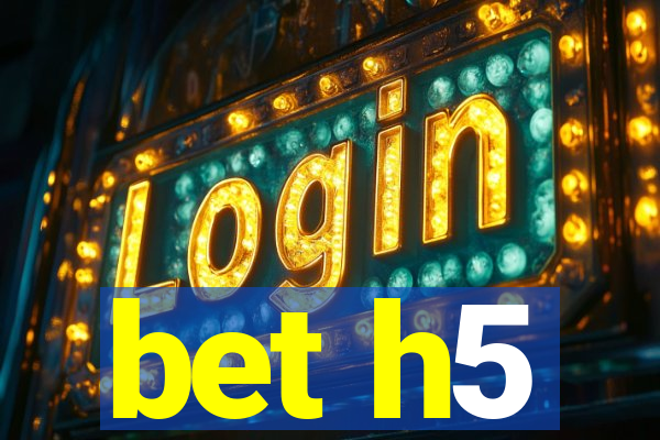 bet h5