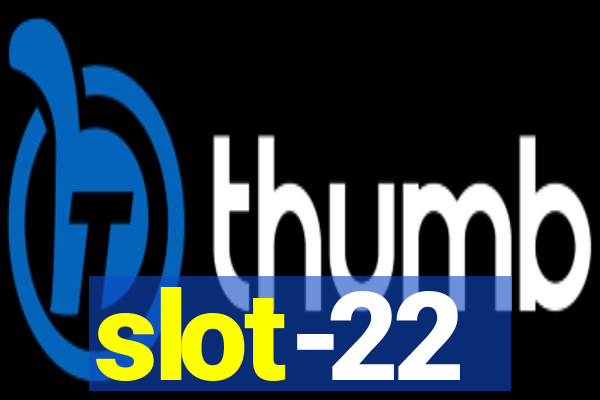 slot-22