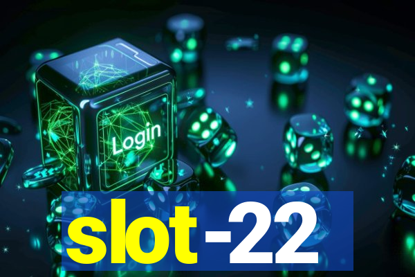 slot-22