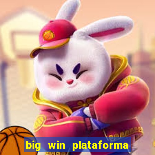 big win plataforma de jogos