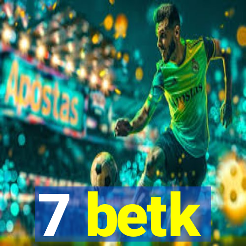 7 betk