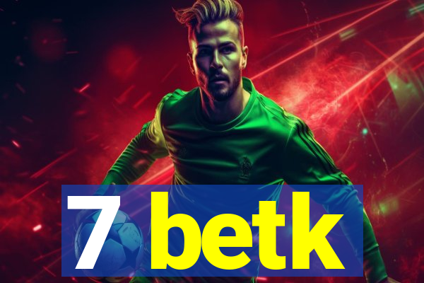 7 betk