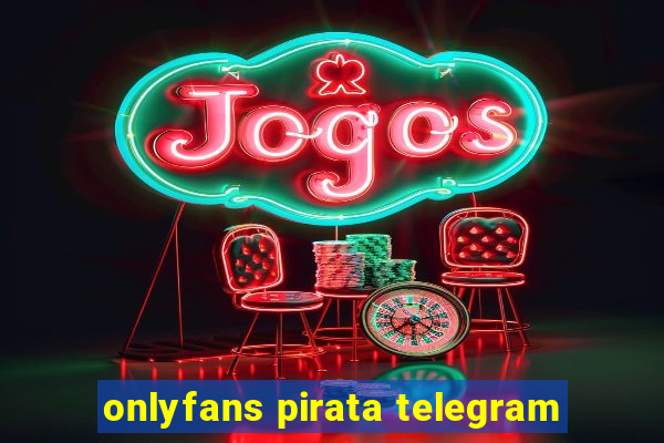 onlyfans pirata telegram