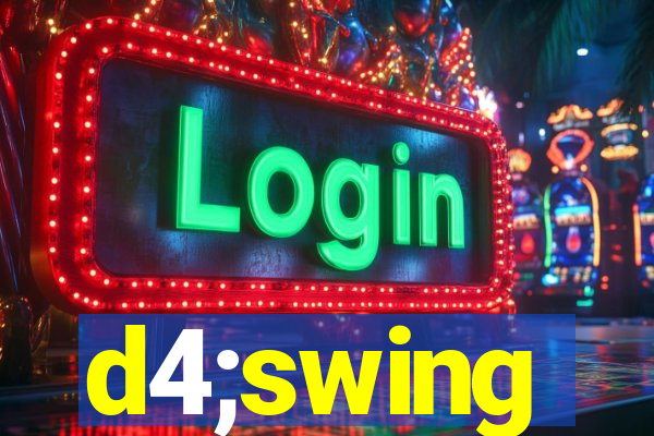 d4;swing