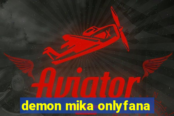 demon mika onlyfana