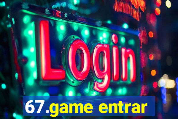67.game entrar