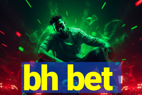 bh bet