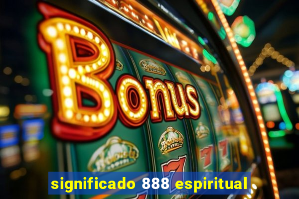significado 888 espiritual