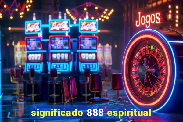 significado 888 espiritual