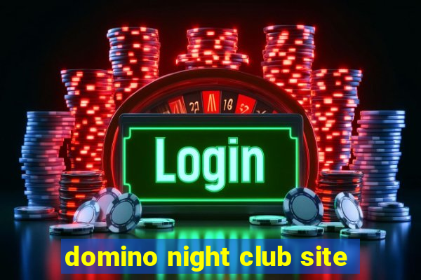 domino night club site