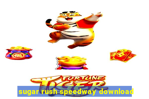 sugar rush speedway download