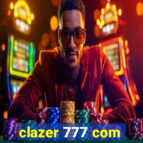 clazer 777 com