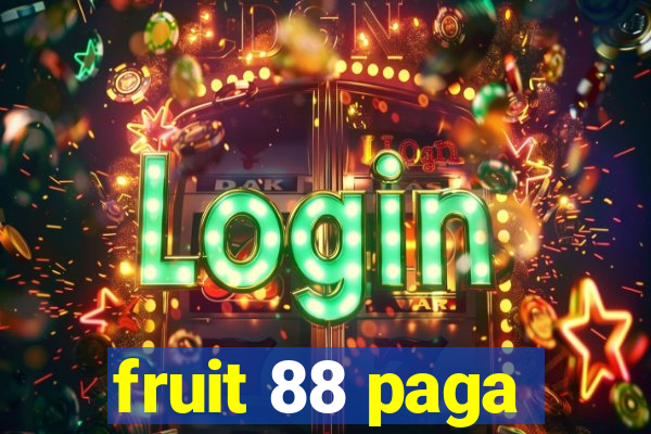 fruit 88 paga