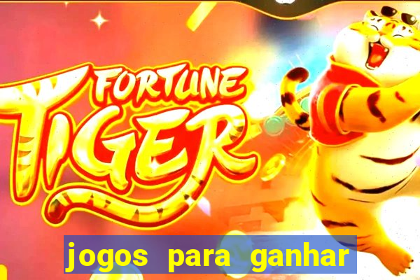 jogos para ganhar dinheiro sem deposito