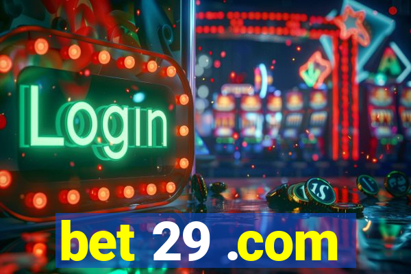 bet 29 .com