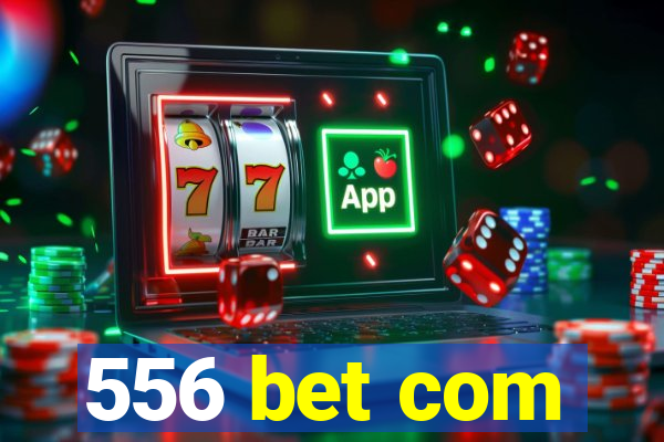 556 bet com