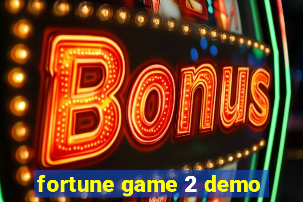 fortune game 2 demo