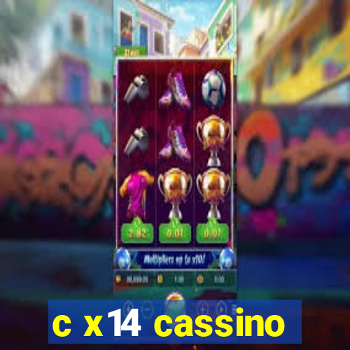 c x14 cassino