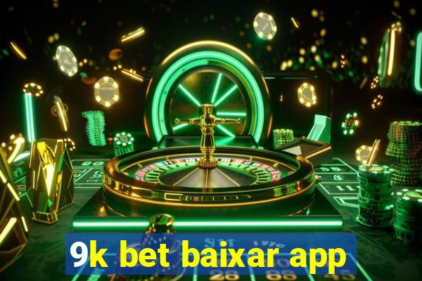 9k bet baixar app