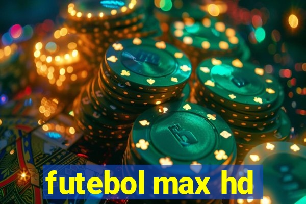 futebol max hd