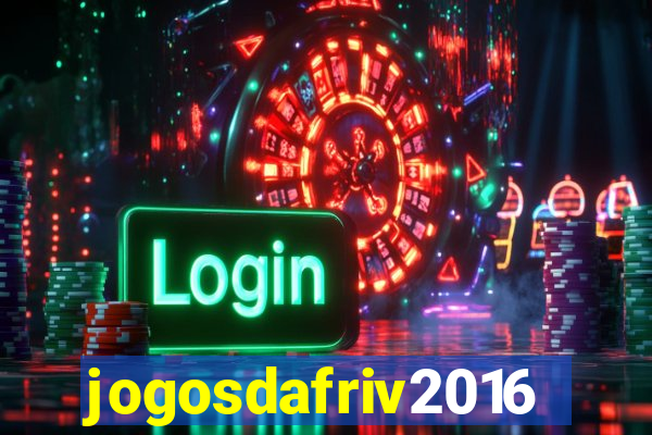 jogosdafriv2016
