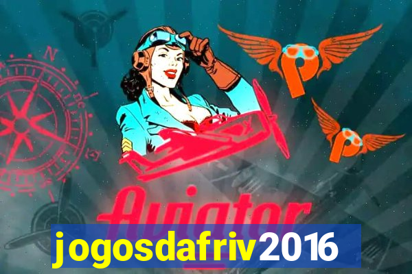 jogosdafriv2016