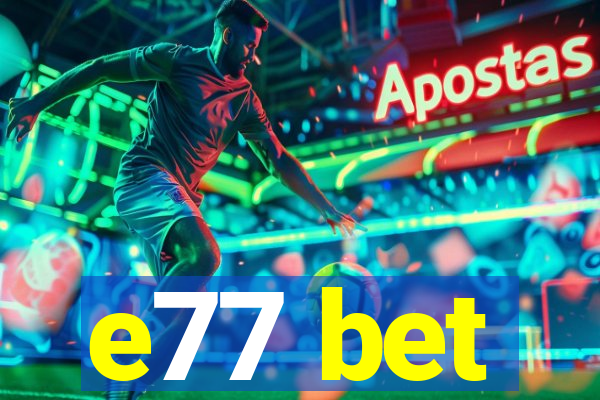 e77 bet