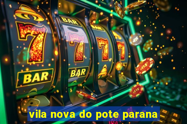 vila nova do pote parana