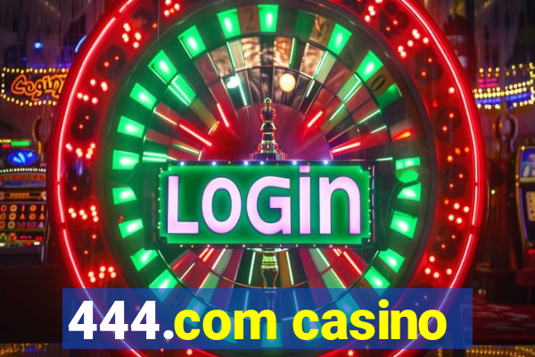 444.com casino