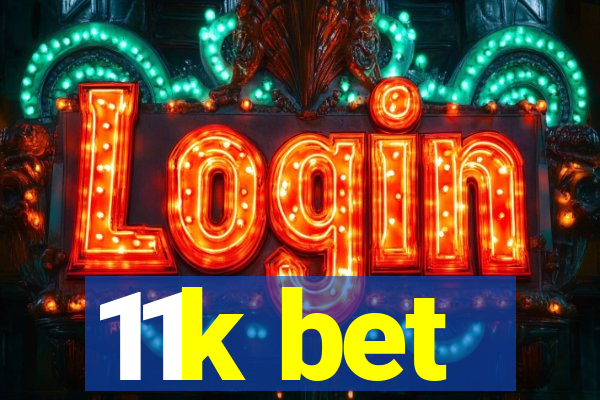 11k bet