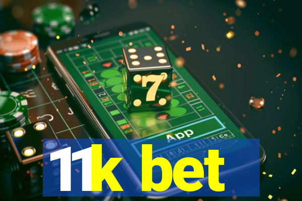 11k bet