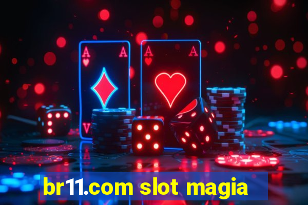 br11.com slot magia