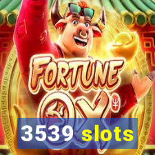 3539 slots
