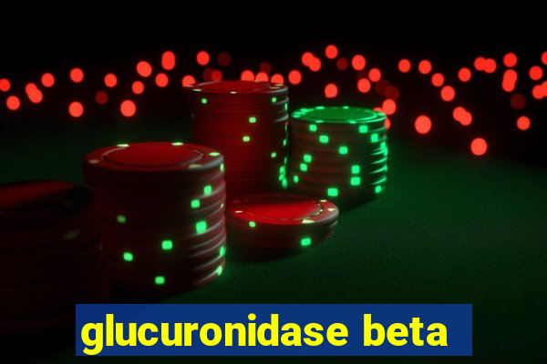 glucuronidase beta
