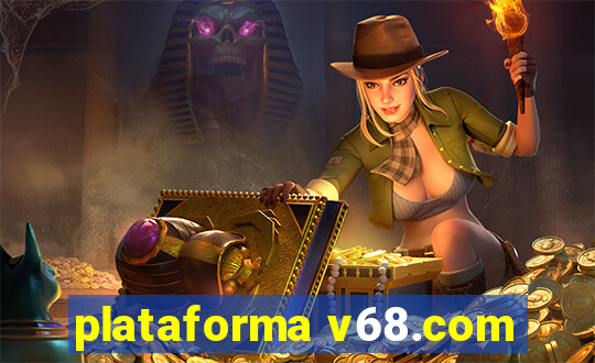 plataforma v68.com
