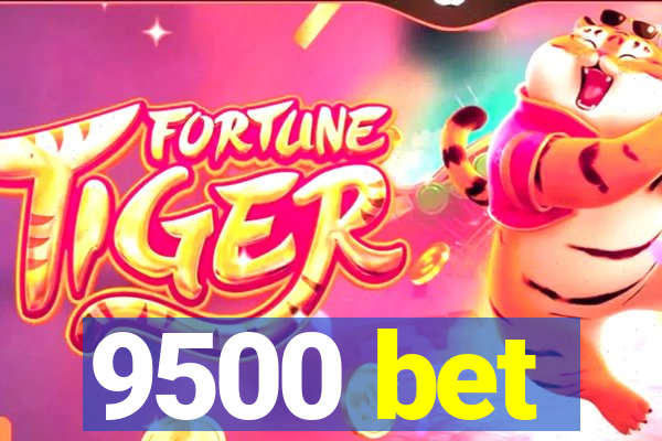 9500 bet