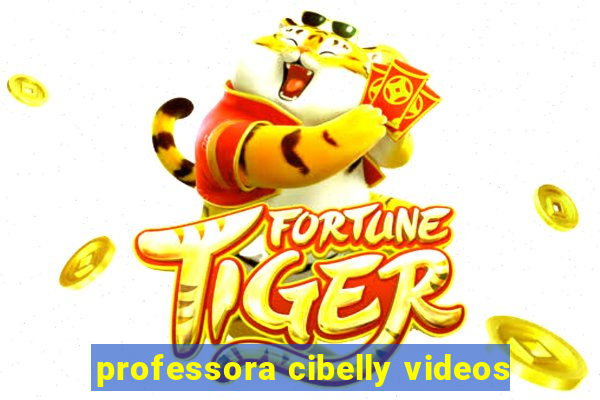 professora cibelly videos
