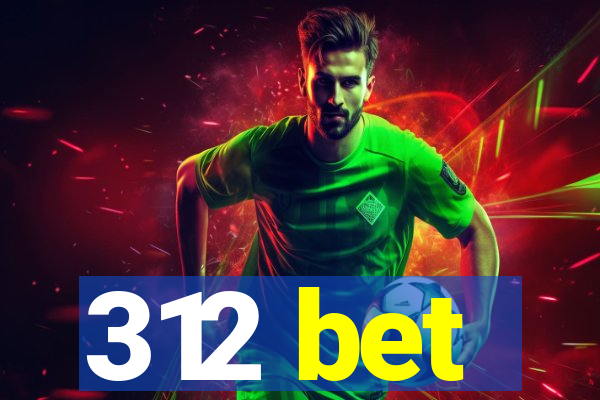 312 bet