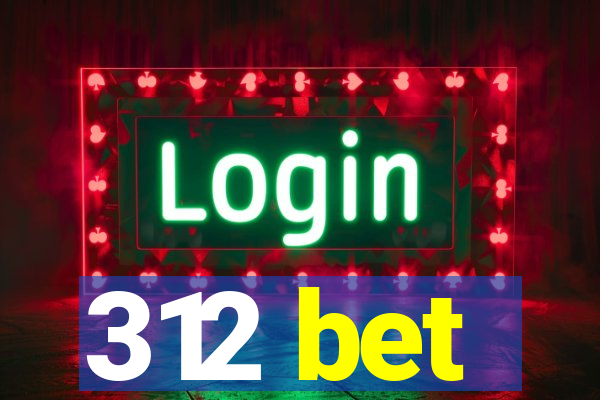 312 bet